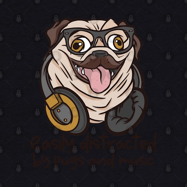 Easily Distracted by Pugs and Music Cute Dog Lover Gift product by theodoros20